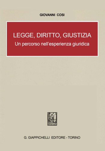 Legge, diritto, giustizia. Un percorso nell’esperienza giuridica