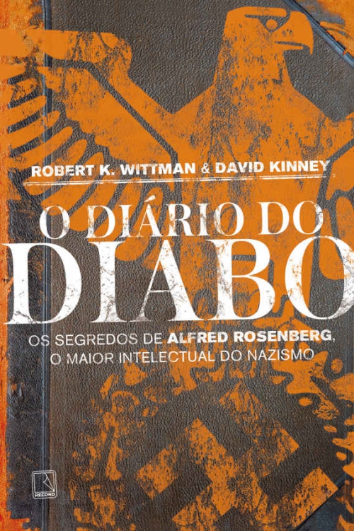 O diário do diabo: os segredos de Alfred Rosenberg, o maior intelectual do nazismo