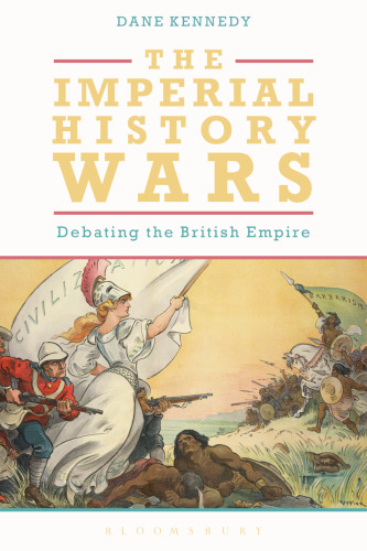The Imperial History Wars: Debating the British Empire