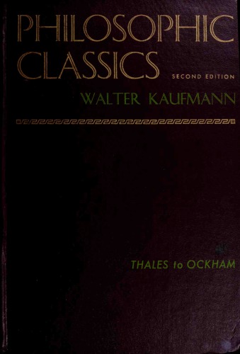 Philosophic Classics, Volume 1: Thales to Ockham
