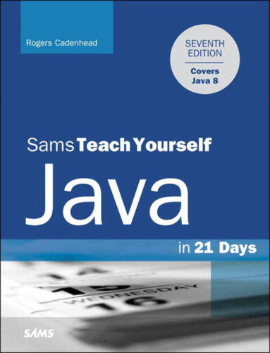 Sams Teach Yourself Java in 21 Days, 7th Edition (Covering Java 8)