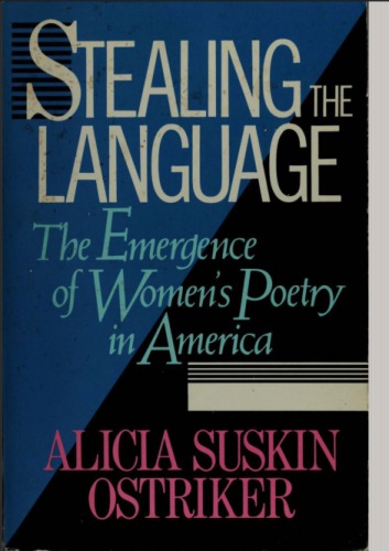 Stealing the Language: The Emergence of Women’s Poetry in America