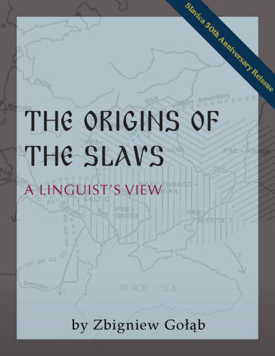 The Origins of the Slavs: A Linguist’s View