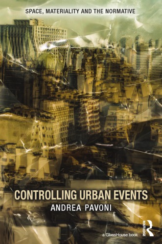 Controlling Urban Events: Law, Ethics and the Material