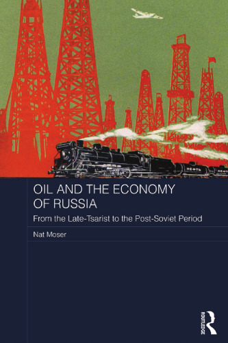 Oil and the Economy of Russia: From the Late-Tsarist to the Post-Soviet Period