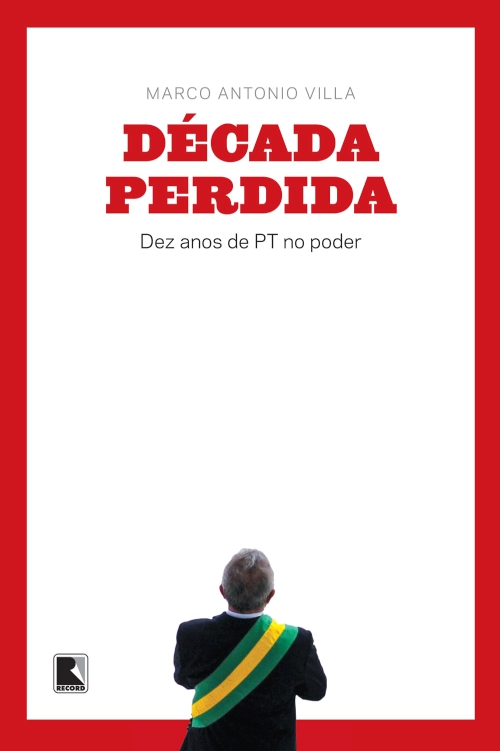 Década Perdida — Dez anos de PT no poder