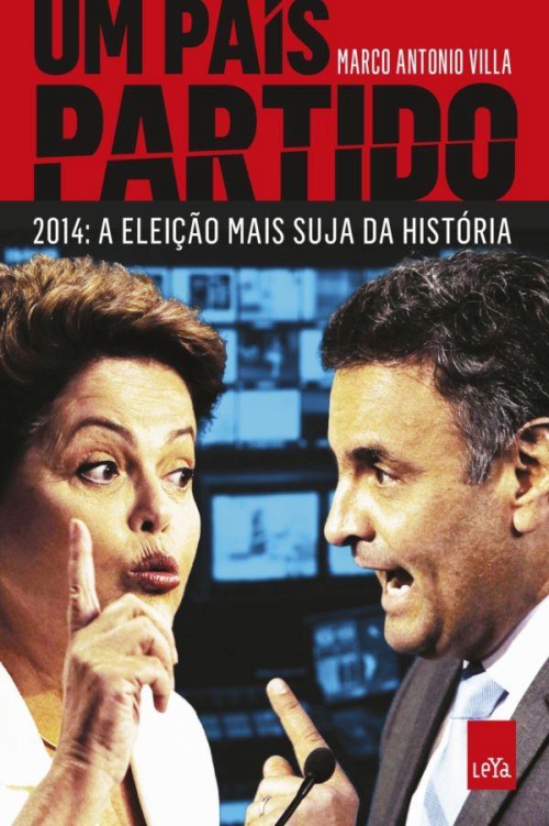 Um país partido: 2014 – a eleição mais suja da história