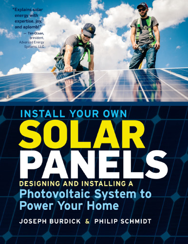 Install your own solar panels : designing and installing a photovoltaic system to power your home