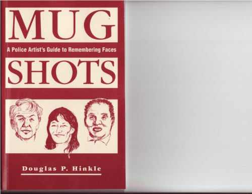 Mug shots : a police artist’s guide to remembering faces