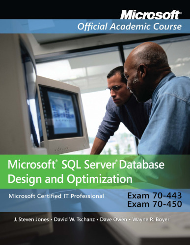Microsoft SQL server database design and optimization, exam 70-443 and 70-450