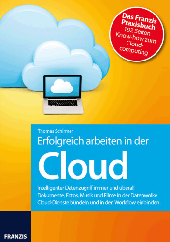 Erfolgreich arbeiten in der Cloud: Dropbox, Google Drive, SkyDrive & Co