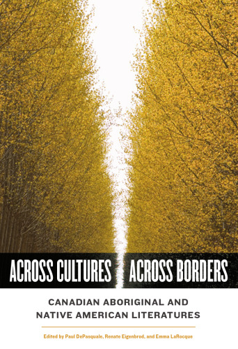 Across Cultures, Across Borders : Canadian Aboriginal and Native American Literatures