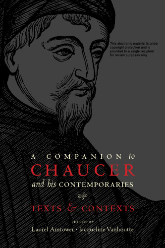 A Companion to Chaucer and His Contemporaries: Texts and Contexts