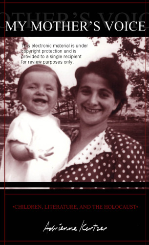 My Mother's Voice: Children, Literature, and the Holocaust