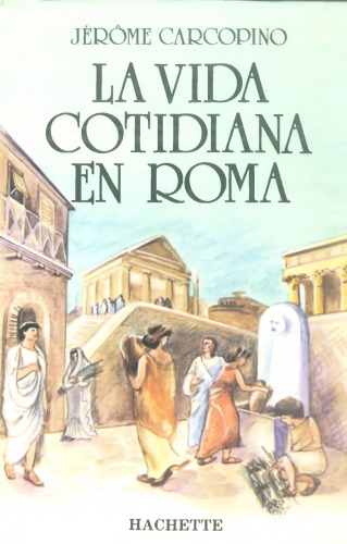 La Vida Cotidiana En Roma