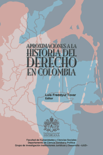 Aproximaciones a la historia del derecho en colombia