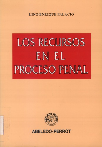 Los recursos en el proceso penal