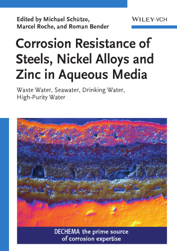Corrosion Resistance of Steels, Nickel Alloys, and Zinc in Aqueous Media: Waste Water, Seawater, Drinking Water, High-Purity Water