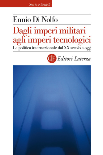 Dagli imperi militari agli imperi tecnologici. La politica internazionale dal XX secolo a oggi