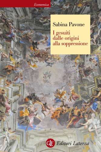 I gesuiti. Dalle origini alla soppressione. 1540-1773