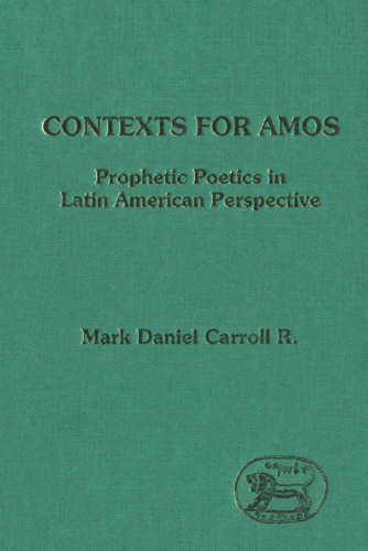 Contexts for Amos: Prophetic Poetics in Latin American Perspective