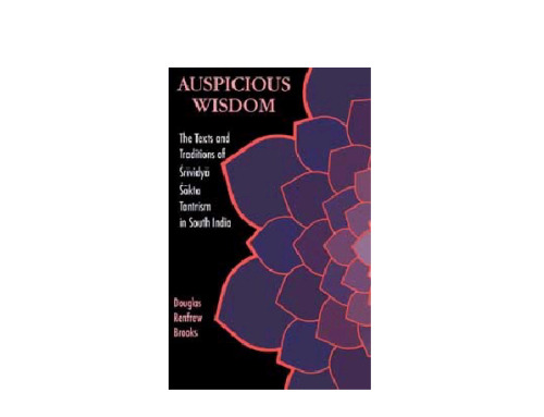 Auspicious Wisdom: The Texts and Traditions of Śrīvīdyā Śākta Tantrism in South India