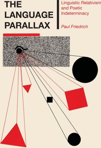 The Language Parallax: Linguistic Relativism and Poetic Indeterminacy