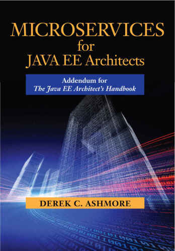Microservices for Java EE Architects: Addendum for The Java EE Architect’s Handbook