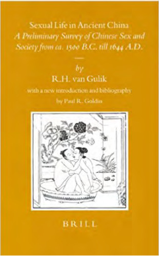 Sexual life in ancient China : a preliminary survey of Chinese sex and society from ca. 1500 B.C. till 1644 A.D.