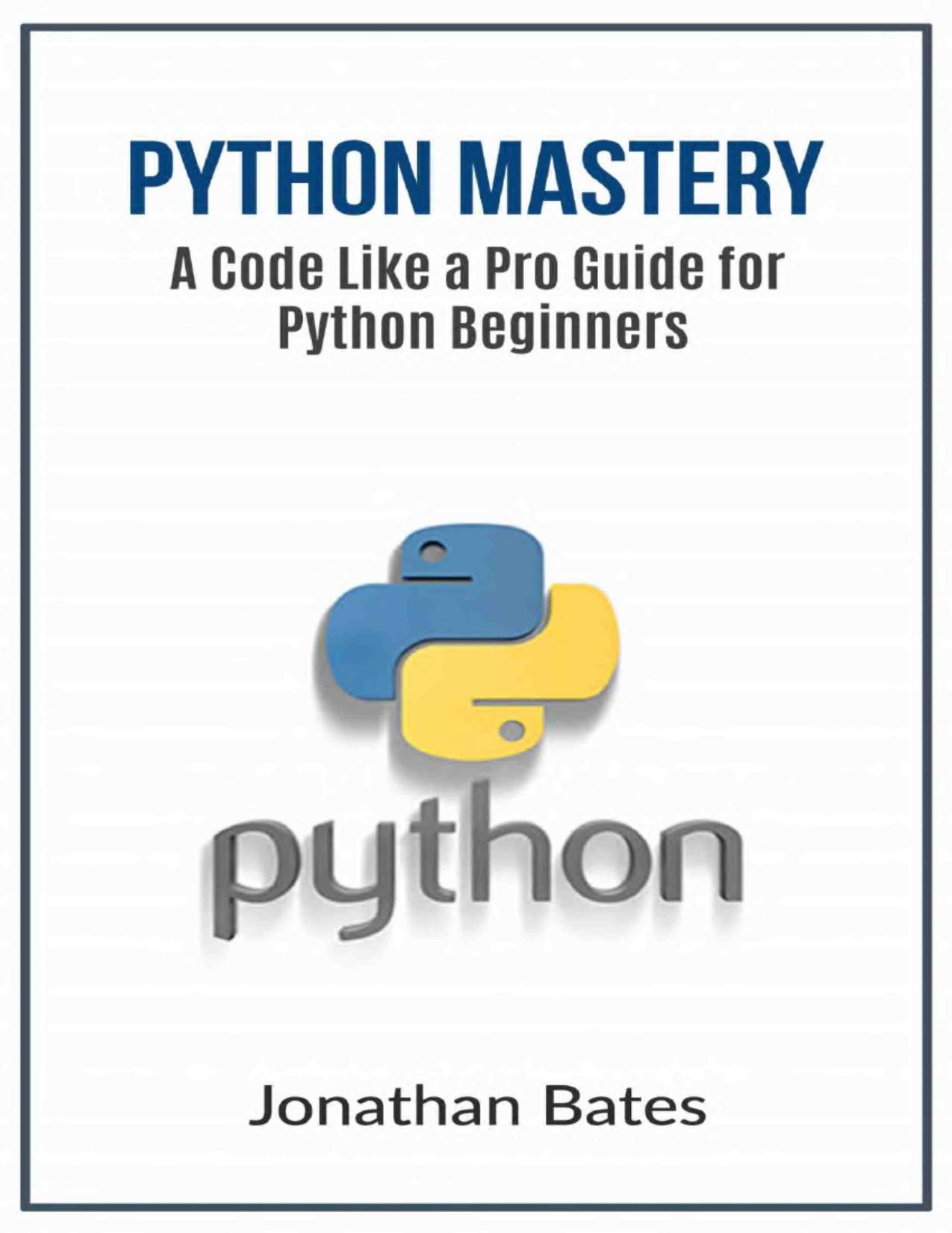 Python Mastery: A Code Like a Pro Guide for Python Beginners