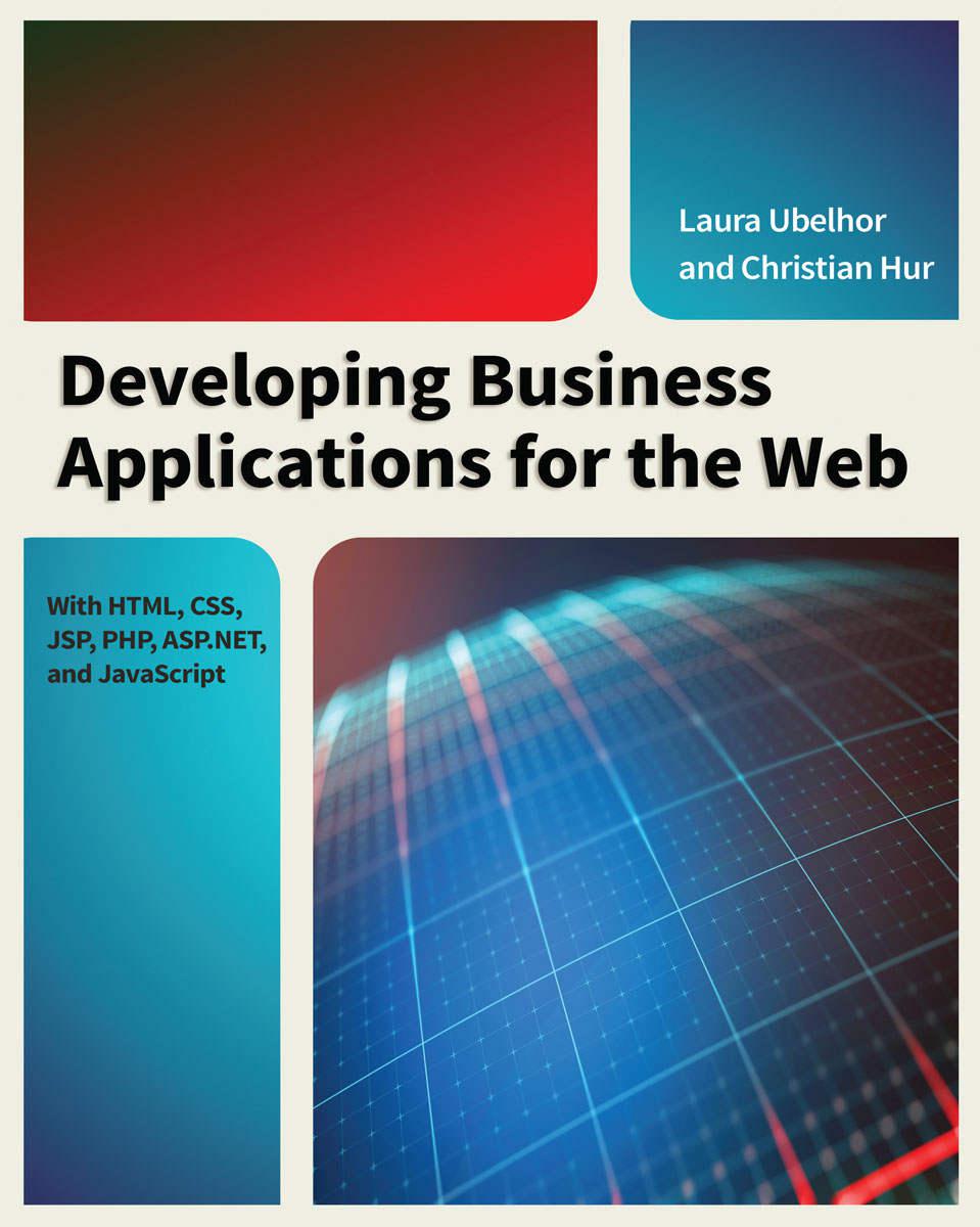 Developing Business Applications for the Web: With HTML, CSS, JSP, PHP, ASP.NET, and JavaScript
