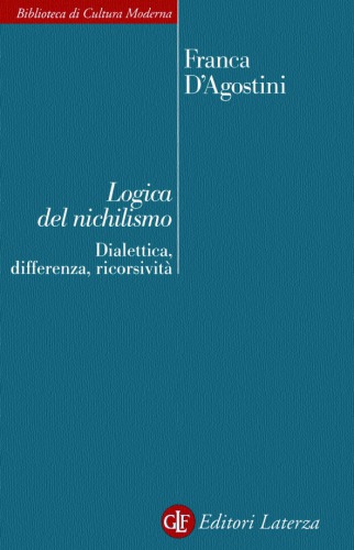 Logica del nichilismo. Dialettica, differenza, ricorsività