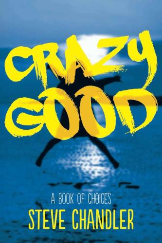 Crazy Good: A Book of CHOICES