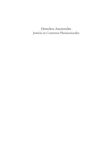 Derechos Ancestrales. Justicia en Contextos Plurinacionales