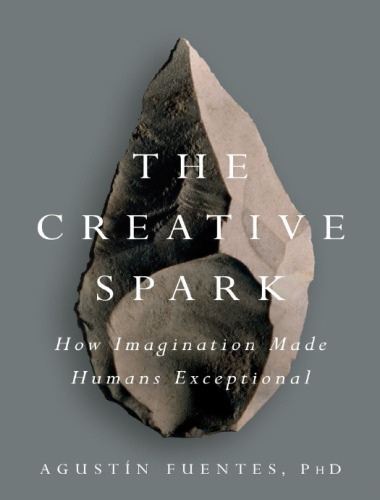 The Creative Spark: How Imagination Made Humans Exceptional