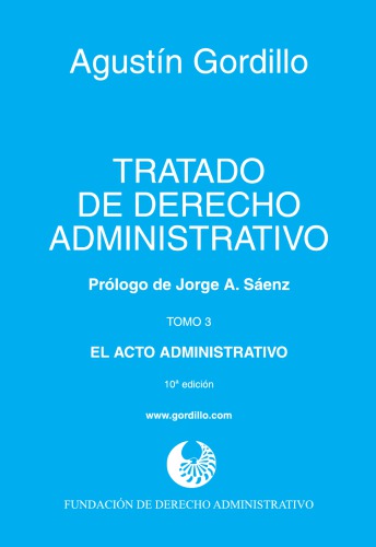 Tratado de Derecho Administrativo. Tomo 3. El Acto Administrativo