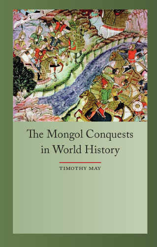 The Mongol Conquests in World History
