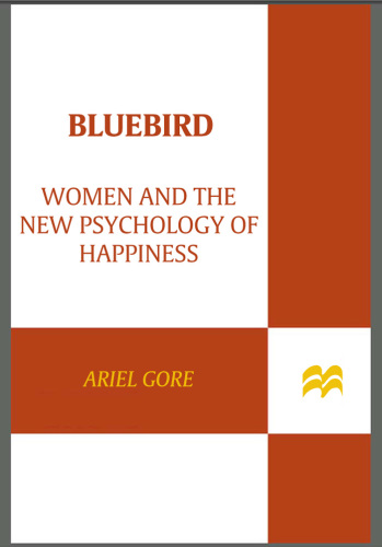 Bluebird: Women and the New Psychology of Happiness