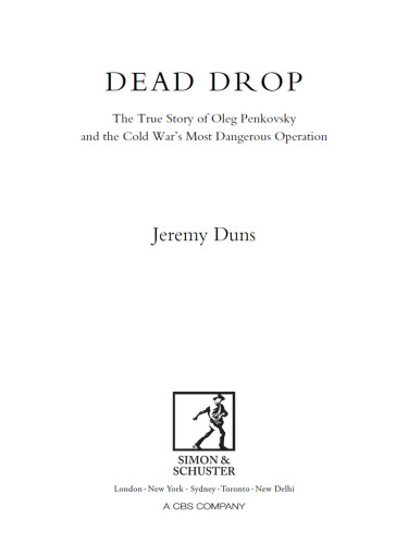 Dead Drop: The True Story of Oleg Penkovsky and the Cold War’s Most Dangerous Operation