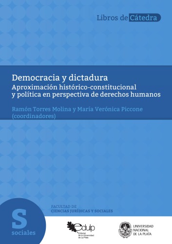 Democracia y dictadura. Aproximación histórico-constitucional y política en perspectiva de derechos humanos