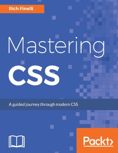 Mastering CSS : a guided journey through modern CSS