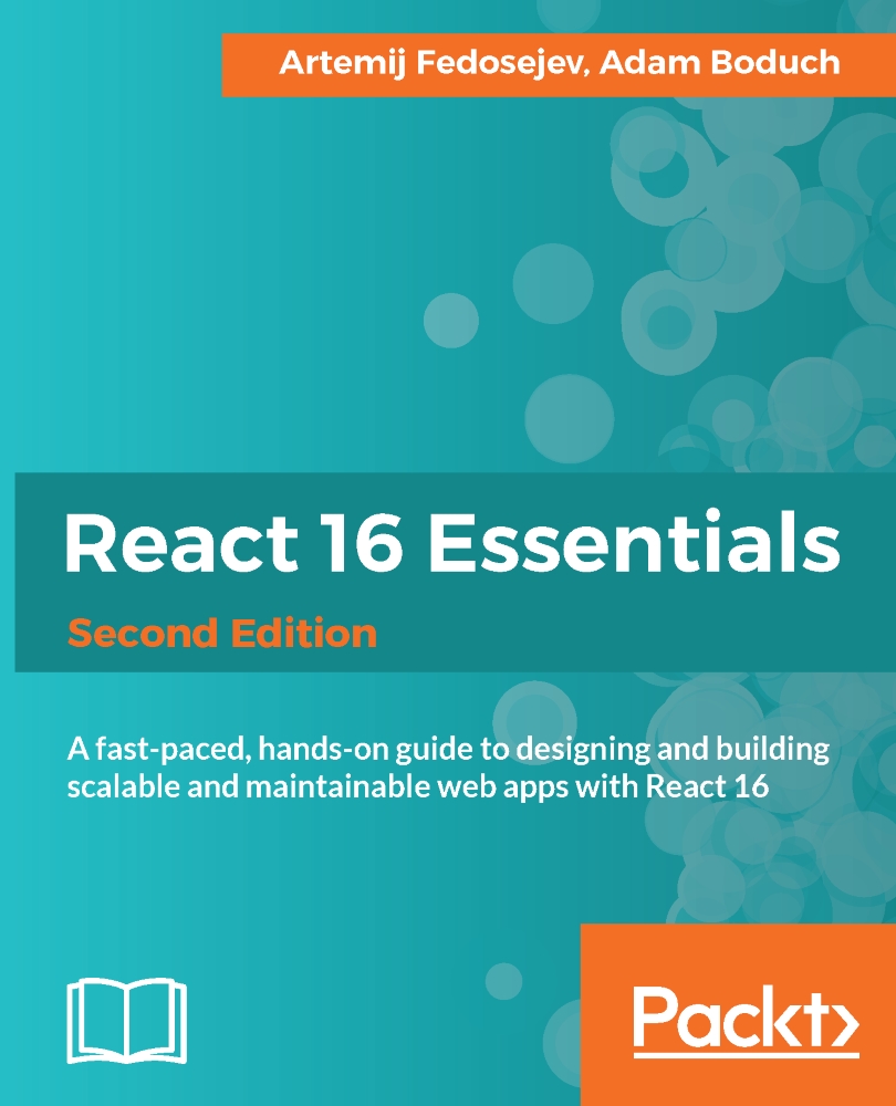 React 16 essentials : a fast-paced, hands-on guide to designing and building scalable and maintainable web apps with React 16