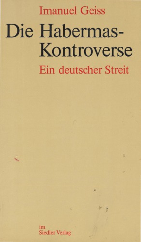 Die Habermas-Kontroverse. Ein deutscher Streit