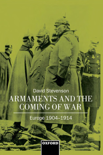 Armaments and the Coming of War: Europe, 1904–1914