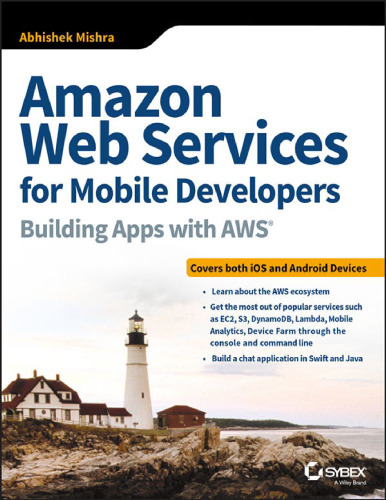 Amazon web services for mobile developers : building apps with AWS
