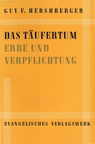 Das Täufertum. Erbe und Verpflichtung