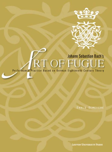 Johann Sebastian Bach’s Art of Fugue : Performance Practice Based on German Eighteenth-Century Theory