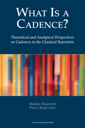 What is a cadence? : theoretical and analytical perspectives on cadences in the classical repertoire