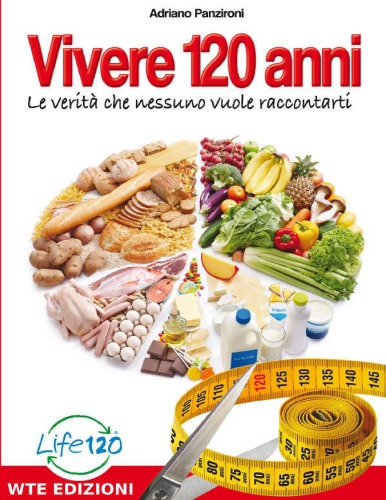 Vivere 120 Anni_ Le verita che nessuno vuole dire