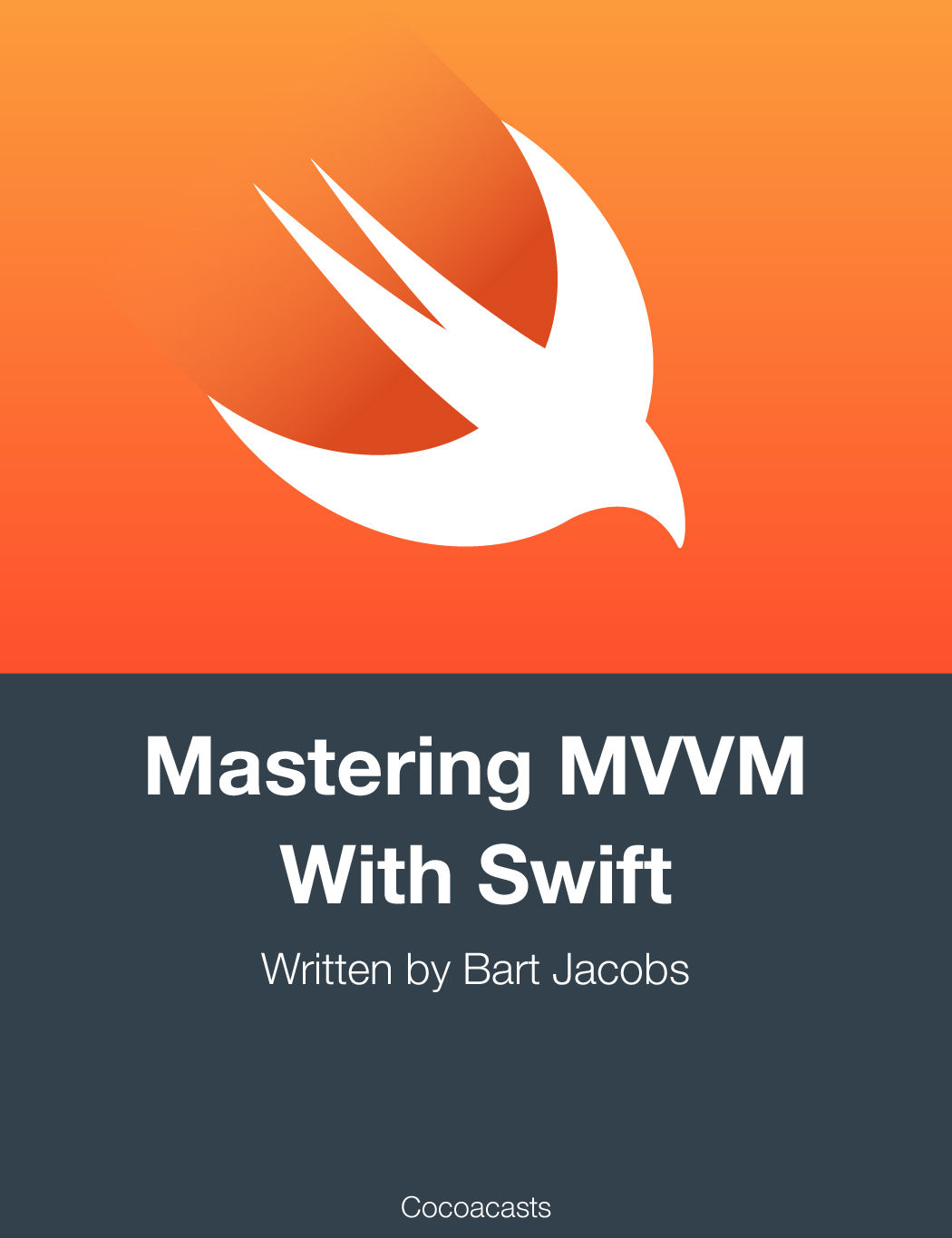 Mastering MVVM With Swift: Updated for Xcode 9 and Swift 4